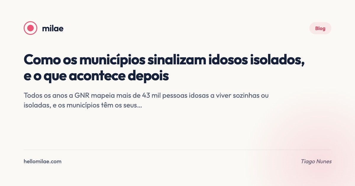 Comment les communes repèrent les personnes âgées isolées, et ce qui se passe ensuite. Article de Tiago Nunes, blog de la MILAE.