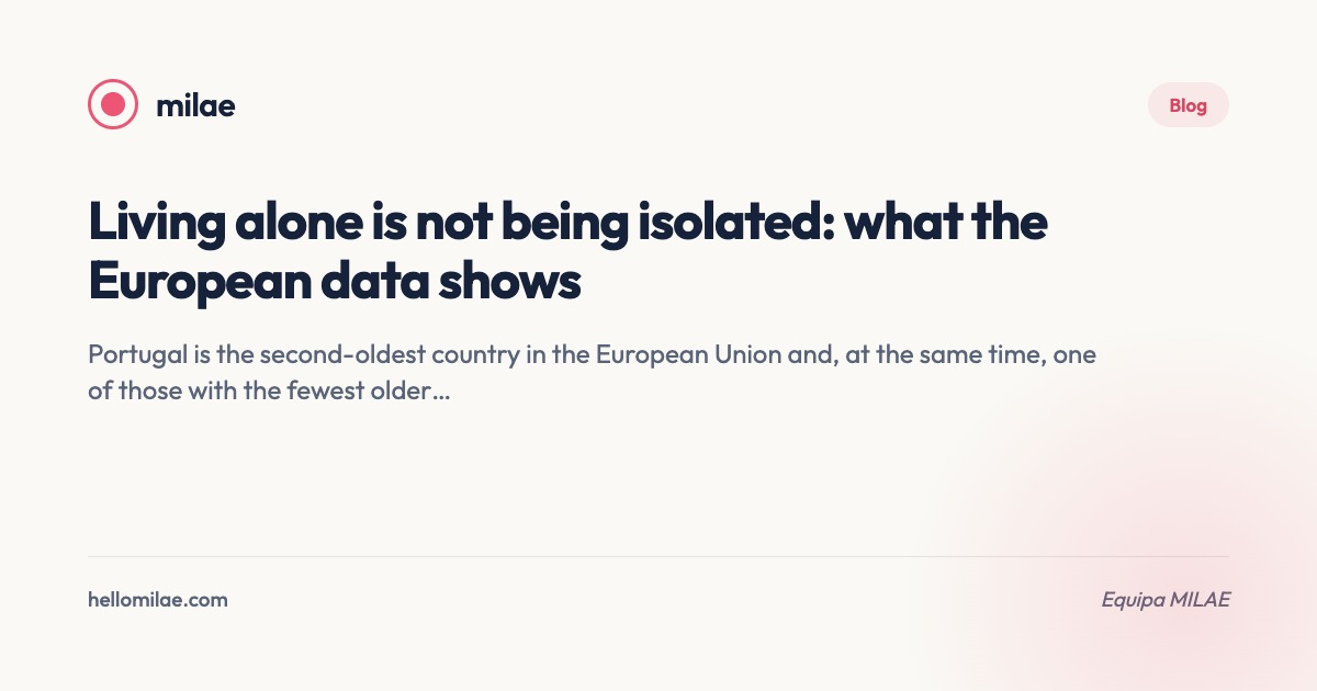 Living alone is not being isolated: what the European data shows. Article by Equipa MILAE, MILAE blog.